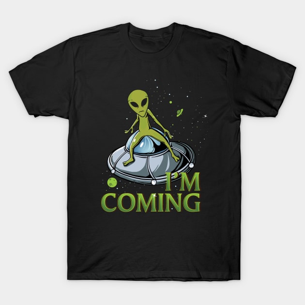 Alien is coming T-Shirt by Yeopa